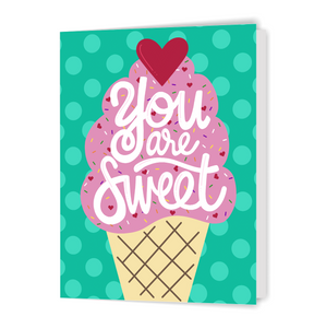 You are Sweet - Greeting Card