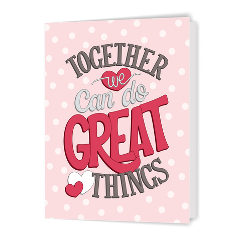 Together We Can Do Great Things - Greeting Card