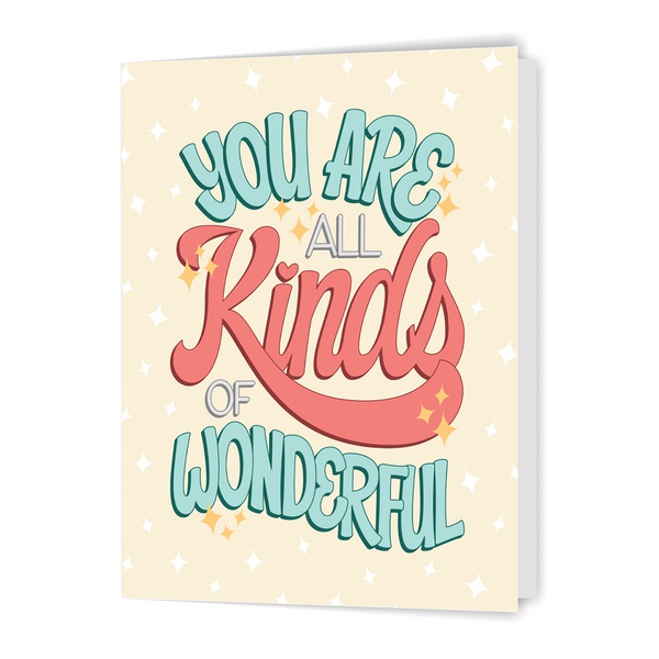 You Are All Kinds of Wonderful - Greeting Card