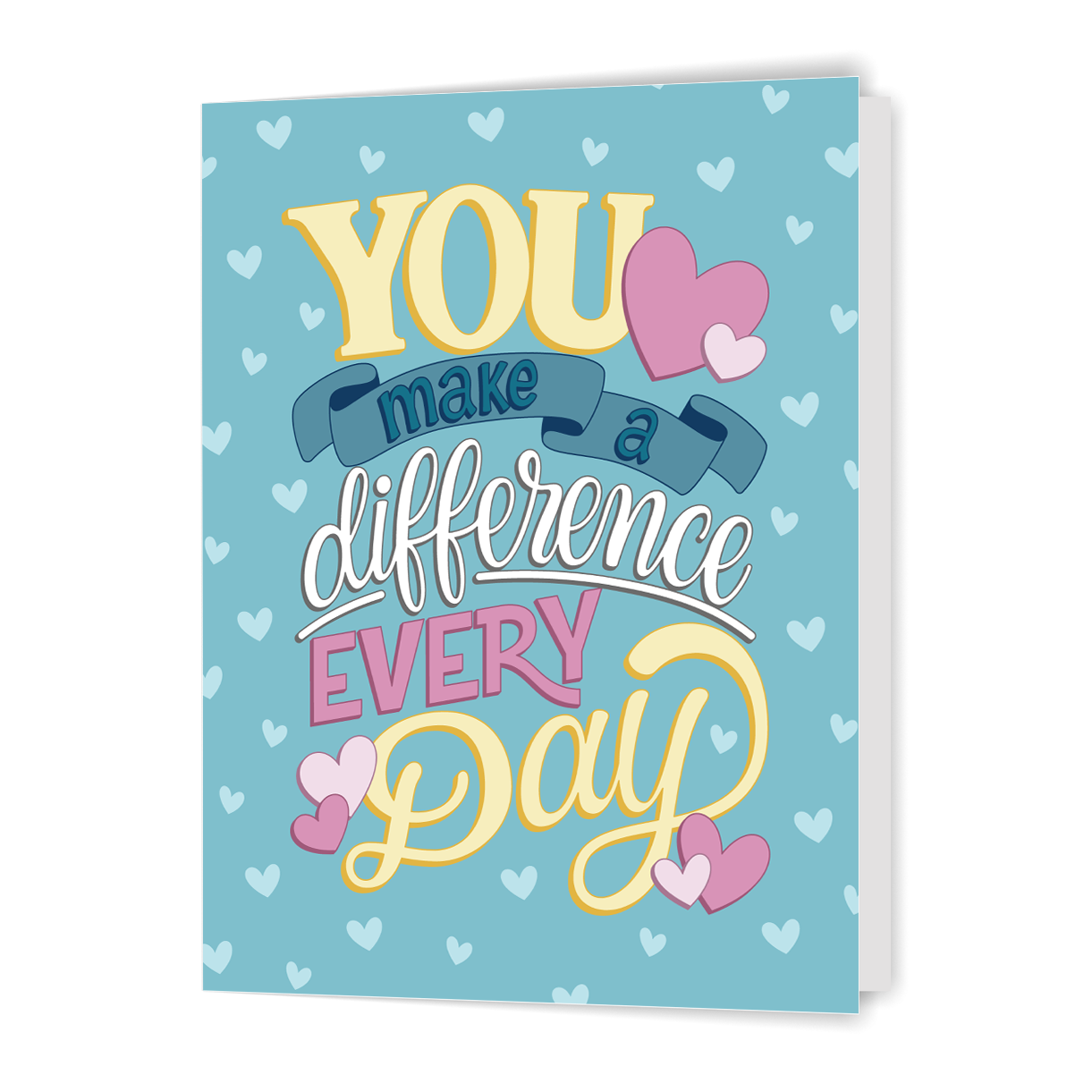 You Make a Difference Every Day - Greeting Card
