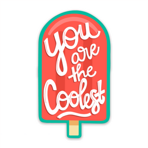 You are the Coolest - Vinyl Sticker