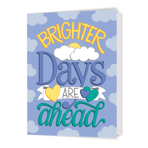 Brighter Days are Ahead Greeting Card